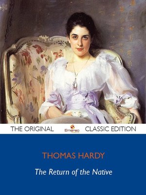 cover image of The Return of the Native - The Original Classic Edition